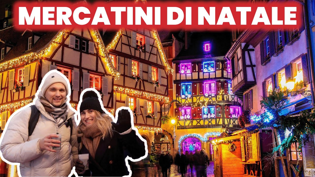 MERCATINI DI NATALE di Strasburgo, Colmar e Kaysersberg