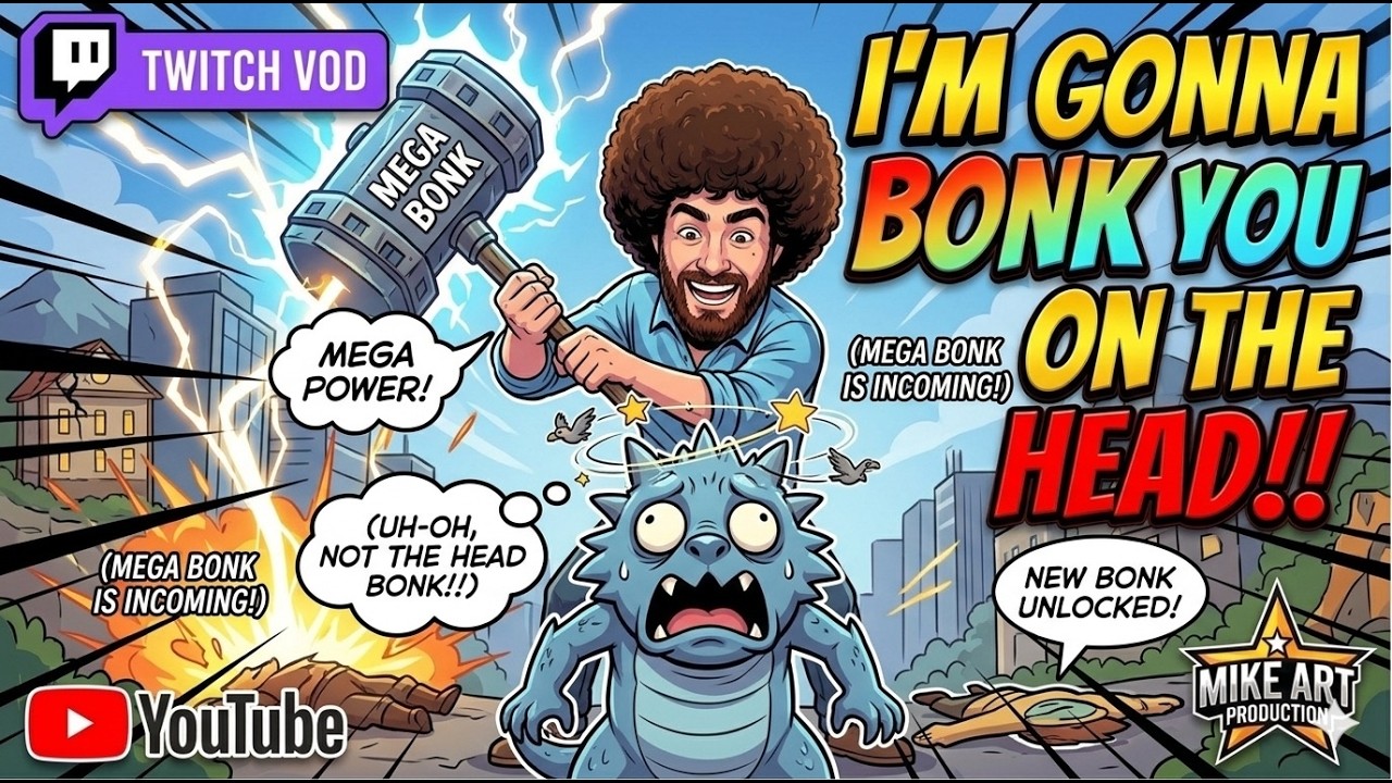 I'm Gonna Bonk You On The Head!! - Mike Art Production Streams
