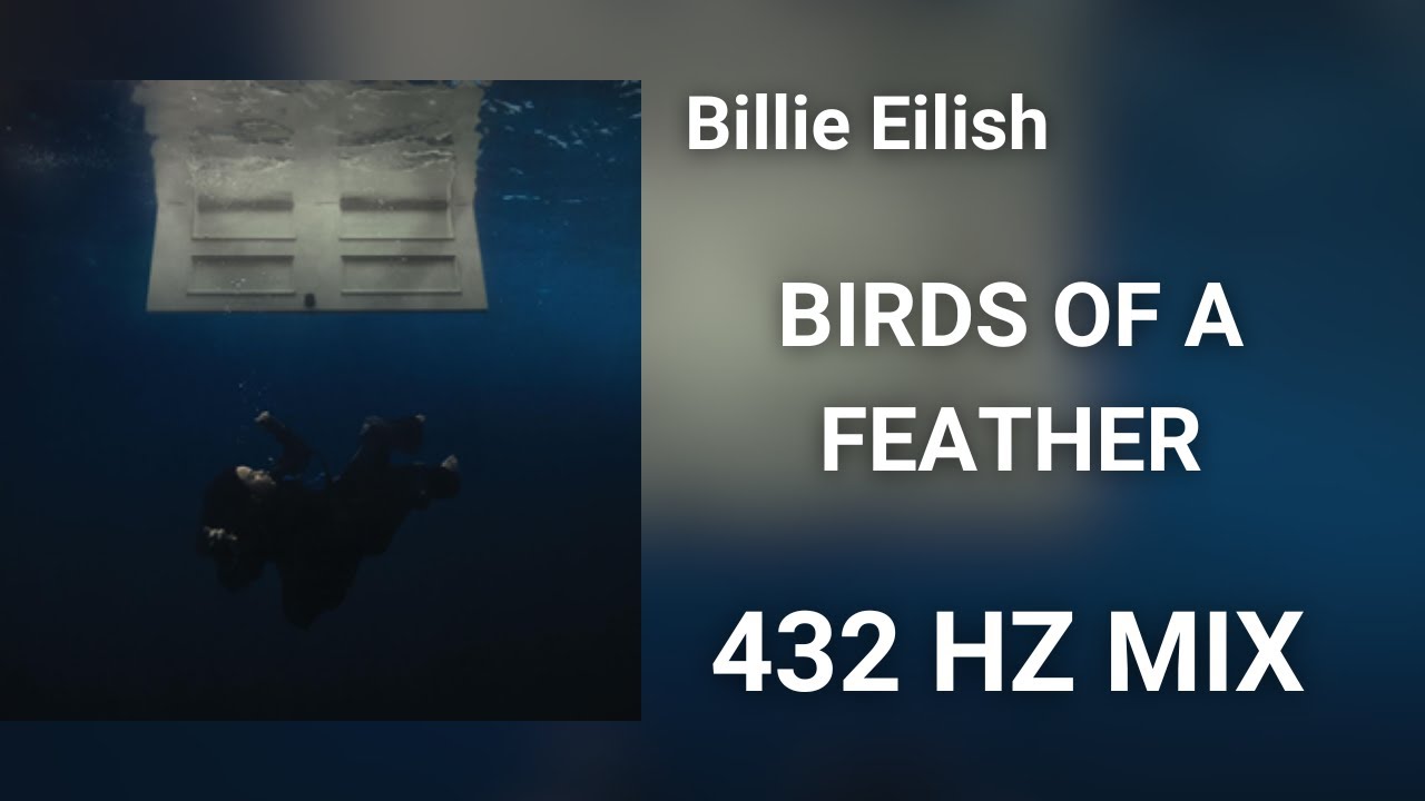 Billie Eilish - BIRDS OF A FEATHER - 432hz mix