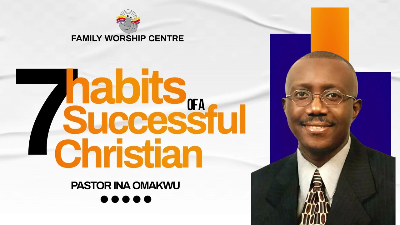 Seven Habits of a Succesful Christian Pstr  Ina Omakwu