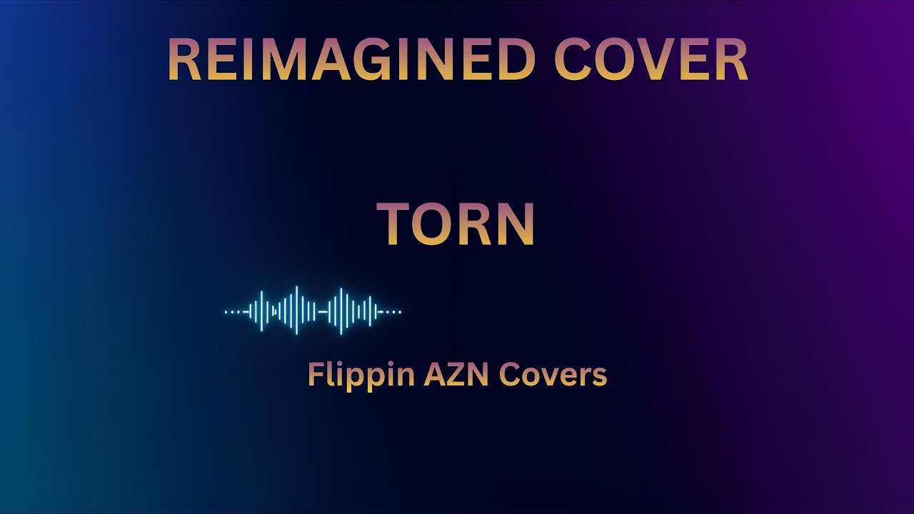 Torn (Pop Punk Cover) - Flippin AZN Covers