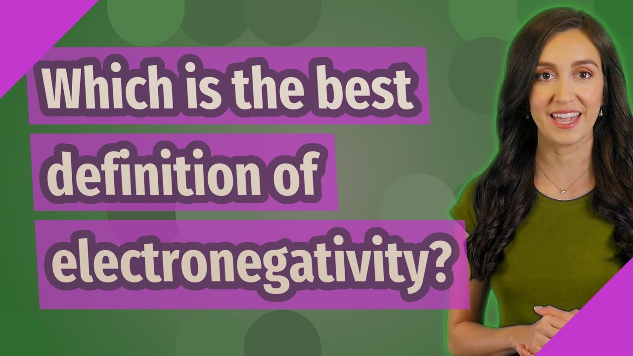 Which is the best definition of electronegativity?