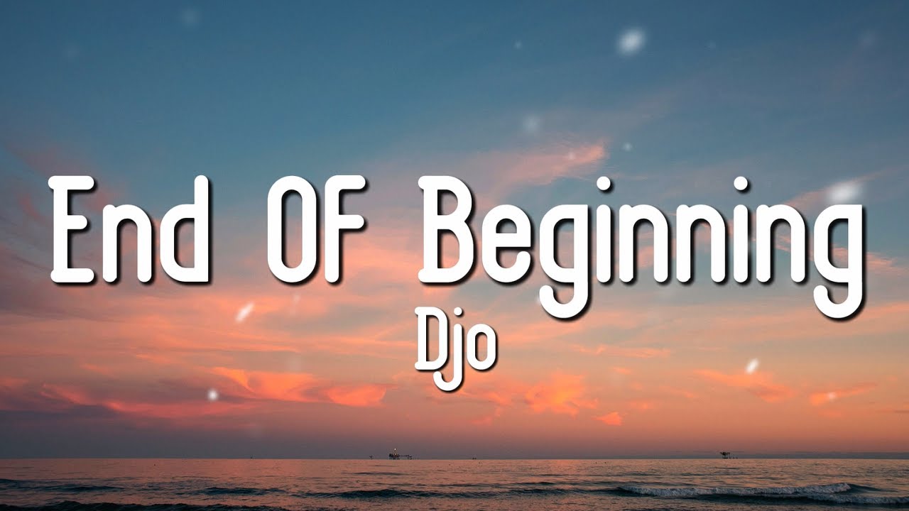 Djo - End Of Beginning (Lyrics)