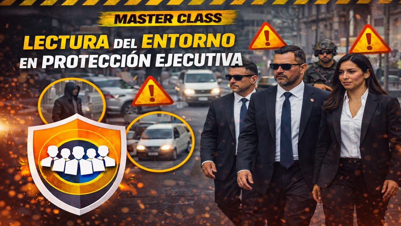 Lectura del Entorno en la Protección Ejecutiva