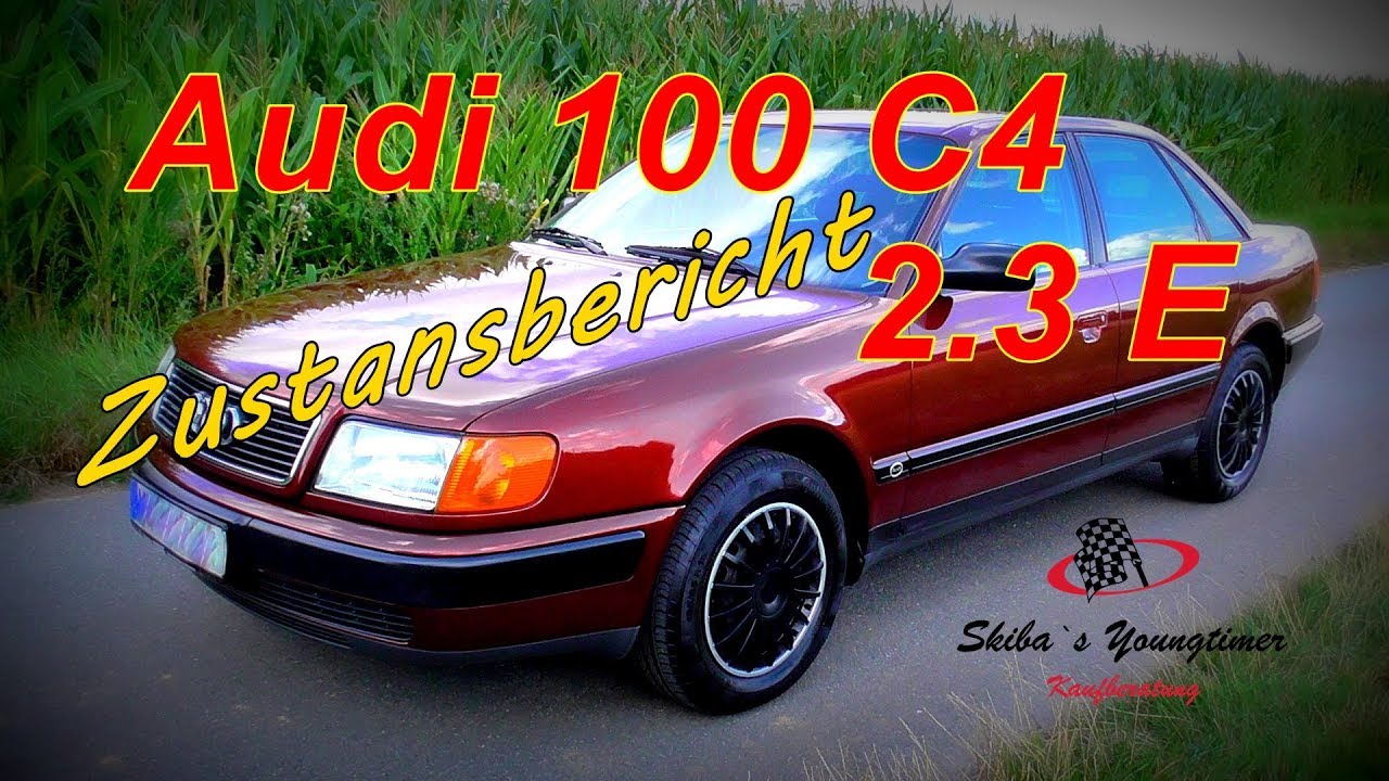 Audi 100 C4 2.3 E    I   ein Zustandsbericht