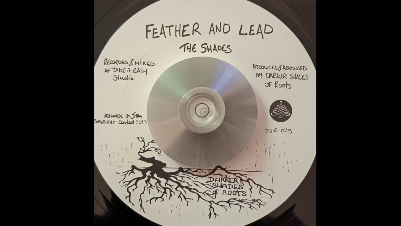 The Shades -  Feather & Lead & Thy Hands Version (Darker Shades Of Roots) 2014