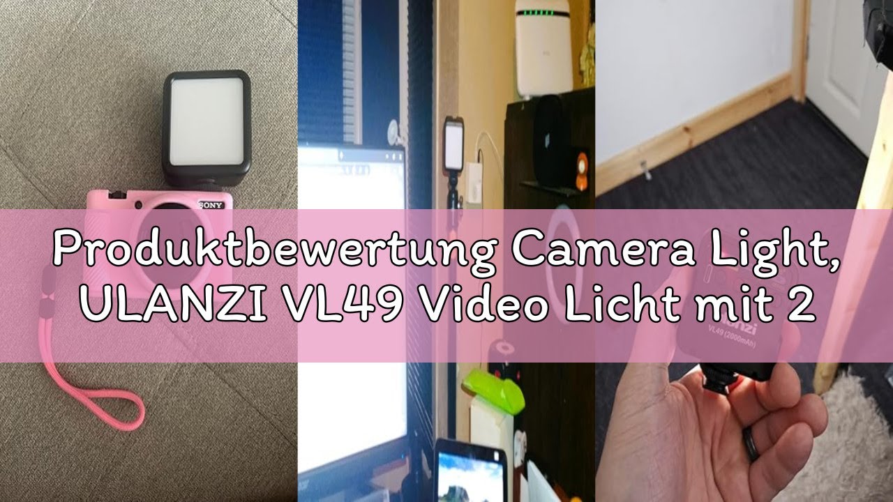 Produktbewertung Camera Light, ULANZI VL49 Video Licht mit 2000mAh Akku, LED Videoleuchte 5500K Eins
