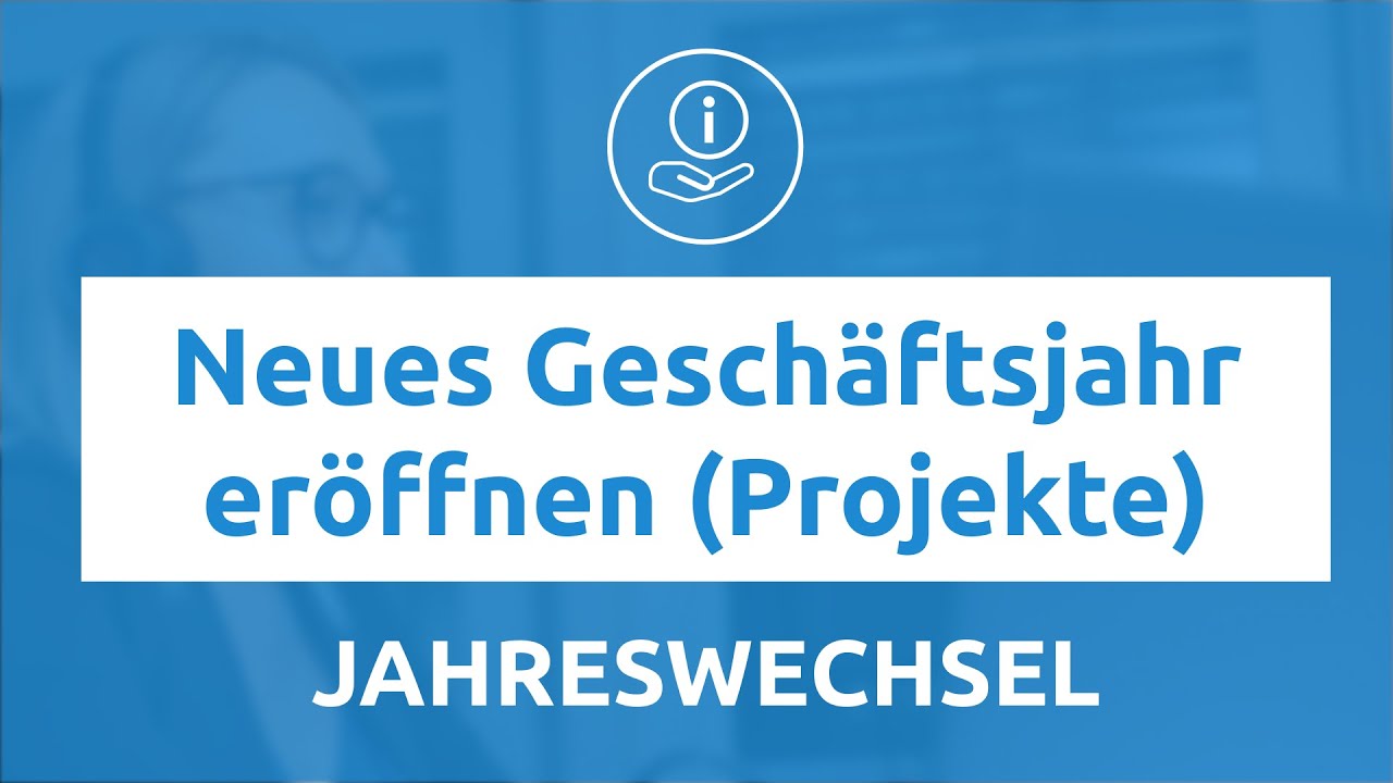 Neues Geschäftsjahr eröffnen (ProjektQuick) | SORBA Tipp vom Support