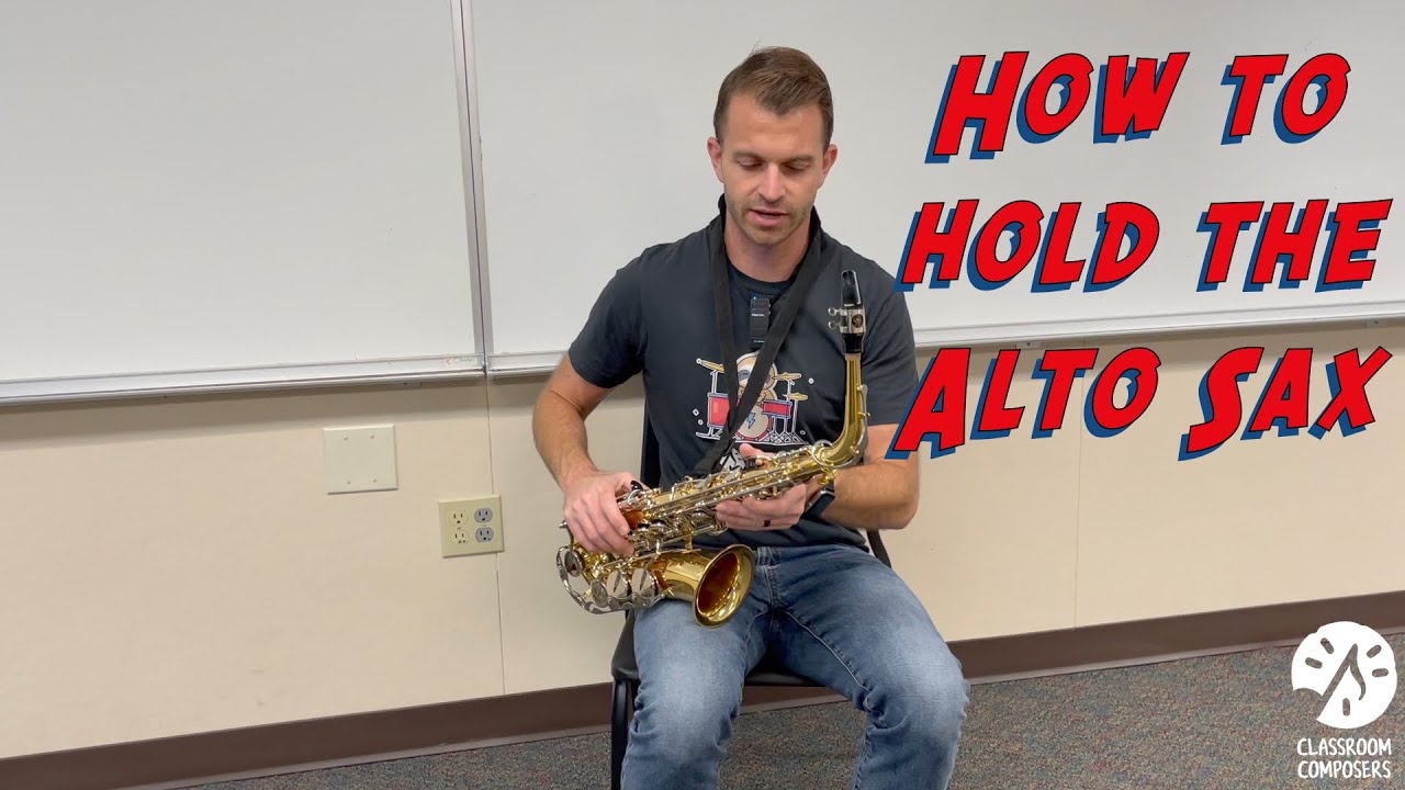How to Hold the Alto Sax