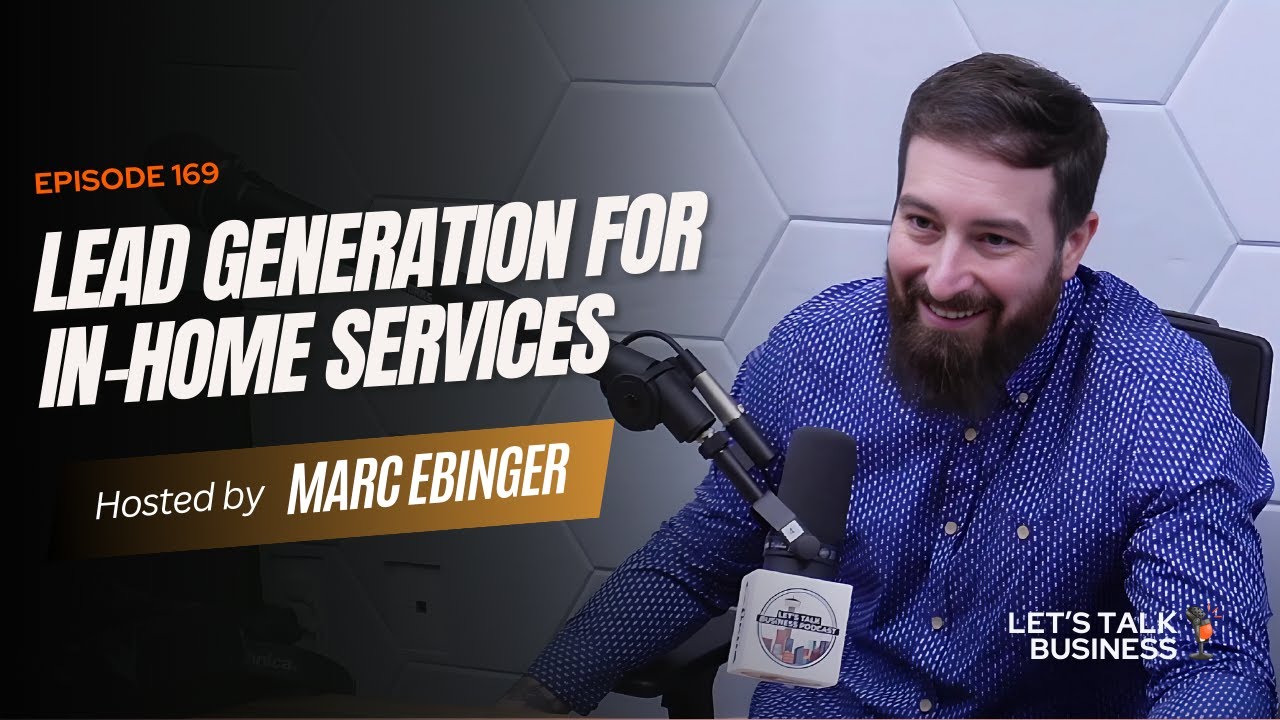 EPISODE 169 | The &lsquo;Why&rsquo; Behind Prioritizing Lead Generation for In-Home Services