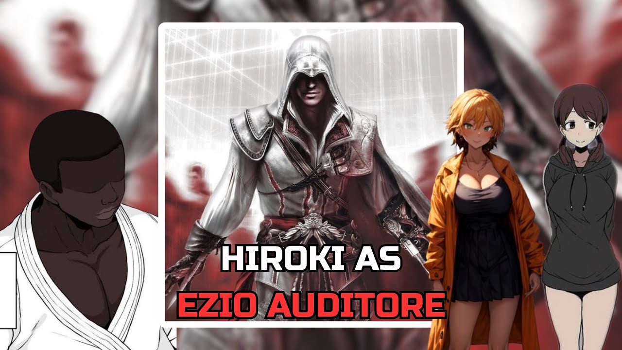 [NTR] Kokujin No Tenkousei react to HIROKI IN THE PAST as EZIO AUDITORE | Part 1 | Gacha React