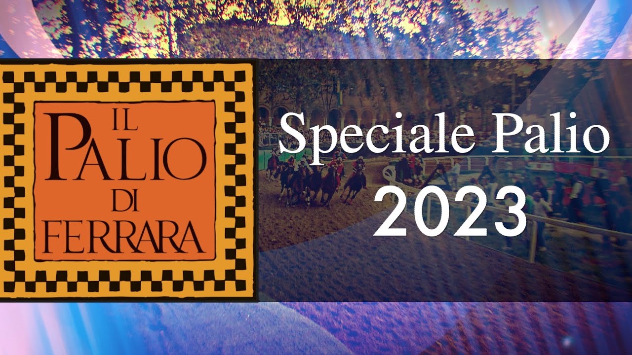Speciale Palio di Ferrara 2023