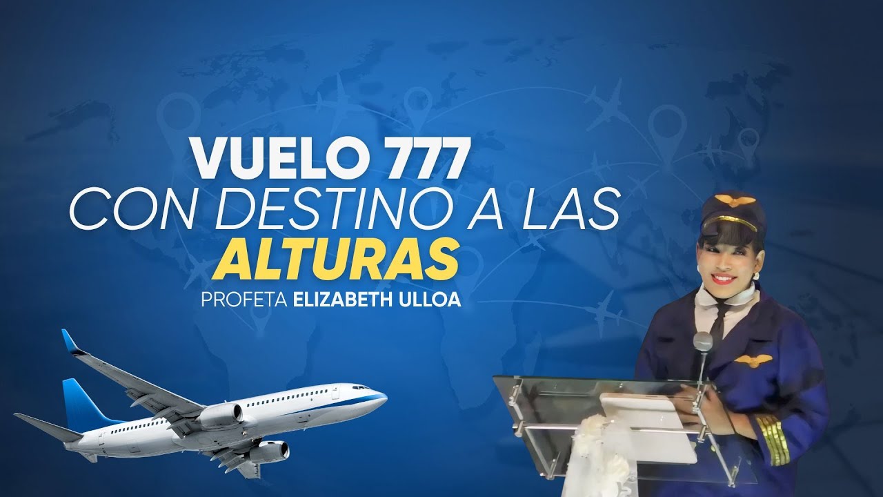 VUELO 777 CON DESTINO A LAS ALTURAS | Pastora Elizabeth Ulloa