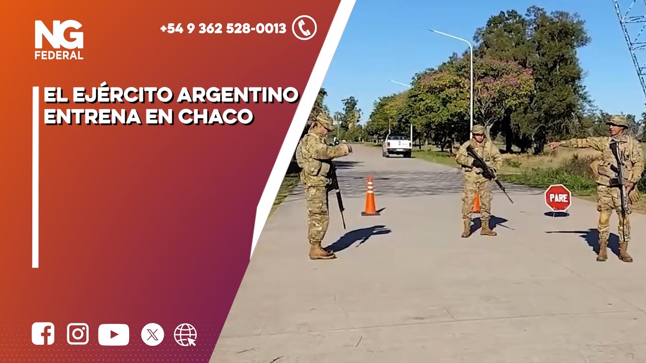 NGFEDERAL - EL EJÉRCITO ARGENTINO ENTRENA EN CHACO - SÁENZ PEÑA