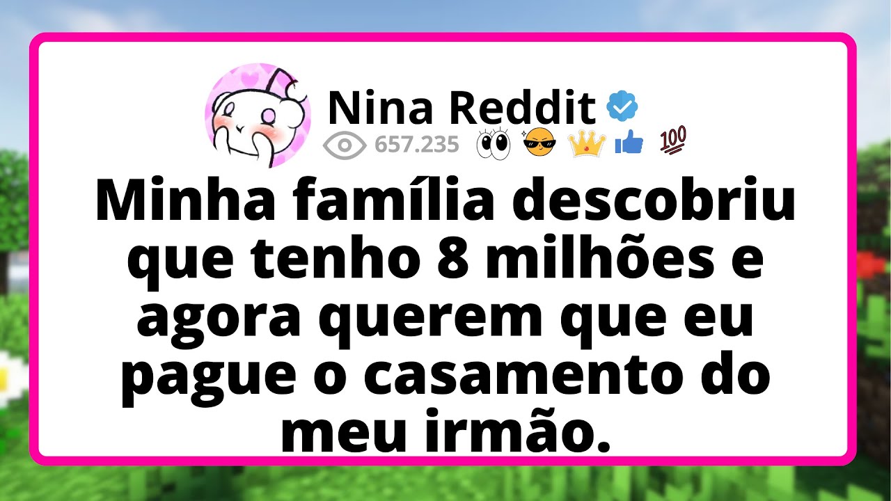 Minha FAMÍLIA descobriu que tenho 8 milhões e agora QUEREM que eu pague o CASAMENTO do meu irmão.