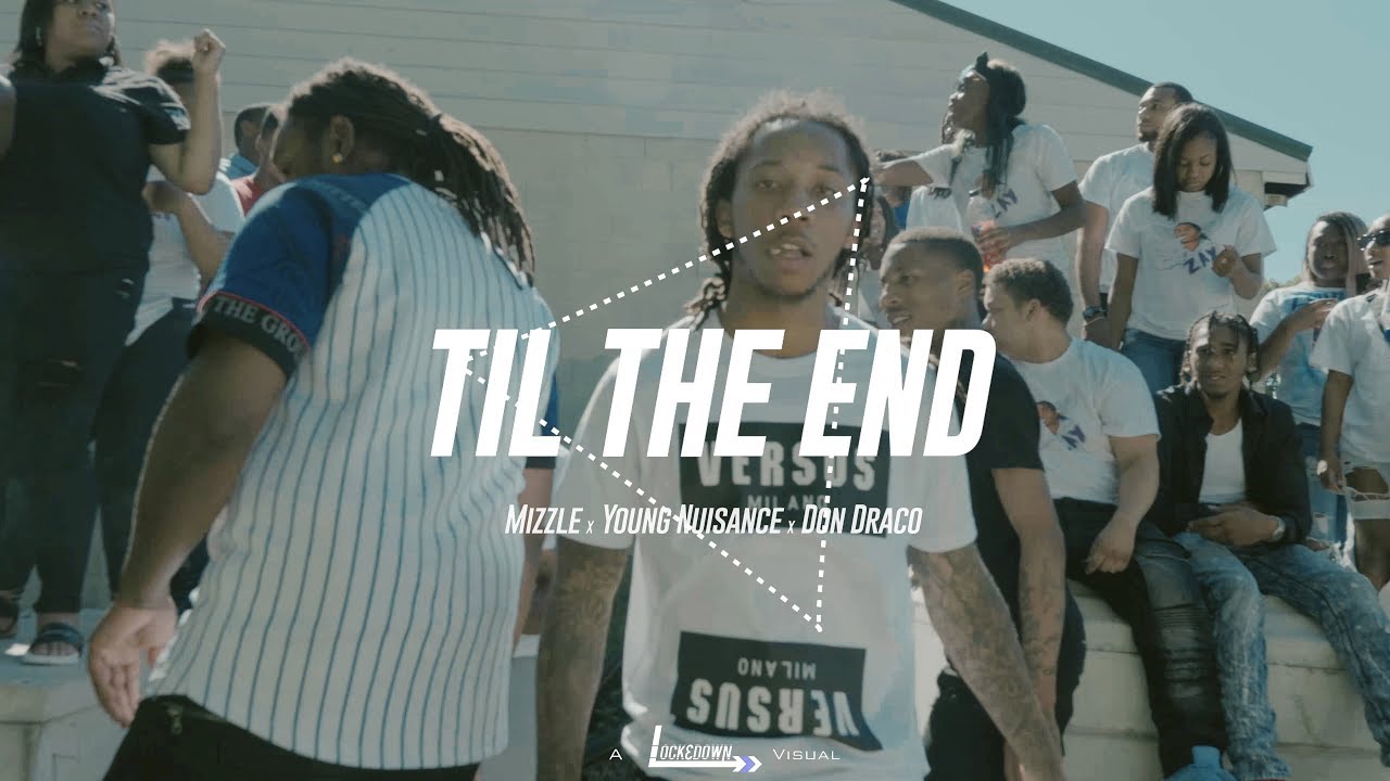 Mizzle Ft. Young Nuisance x Don Draco - Til The End