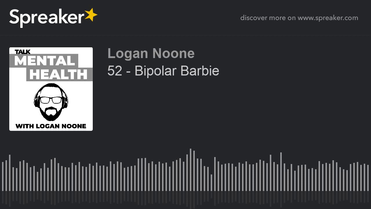 52 - Bipolar Barbie