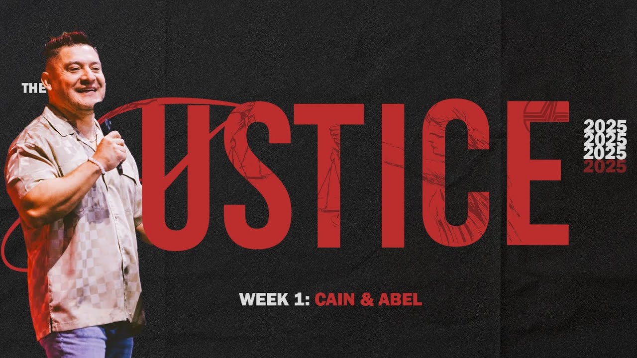 Cain & Abel | Pastor Pepe Cervantes | Week 1 | The Year Of Justice