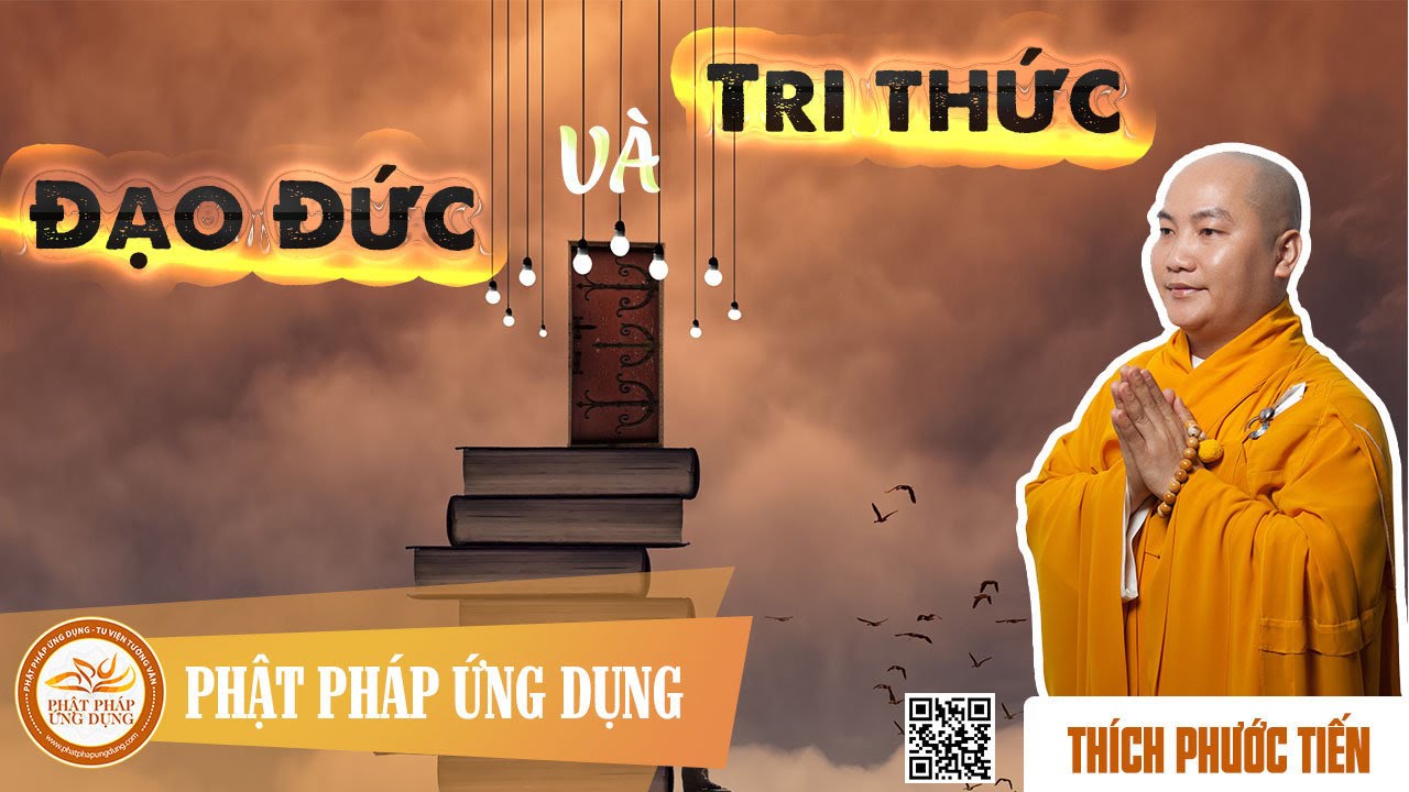 Đạo Đức Và Tri Thức (KT57) - Thầy Thích Phước Tiến