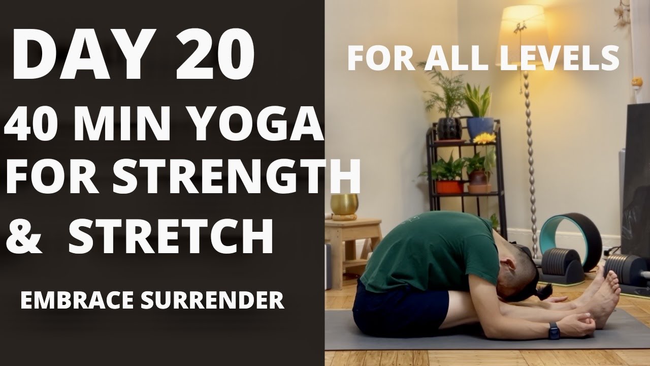 100 DAY YOGA CHALLENGE | Day 20 | 40 Min Yoga for Strength and Stretch | All Levels