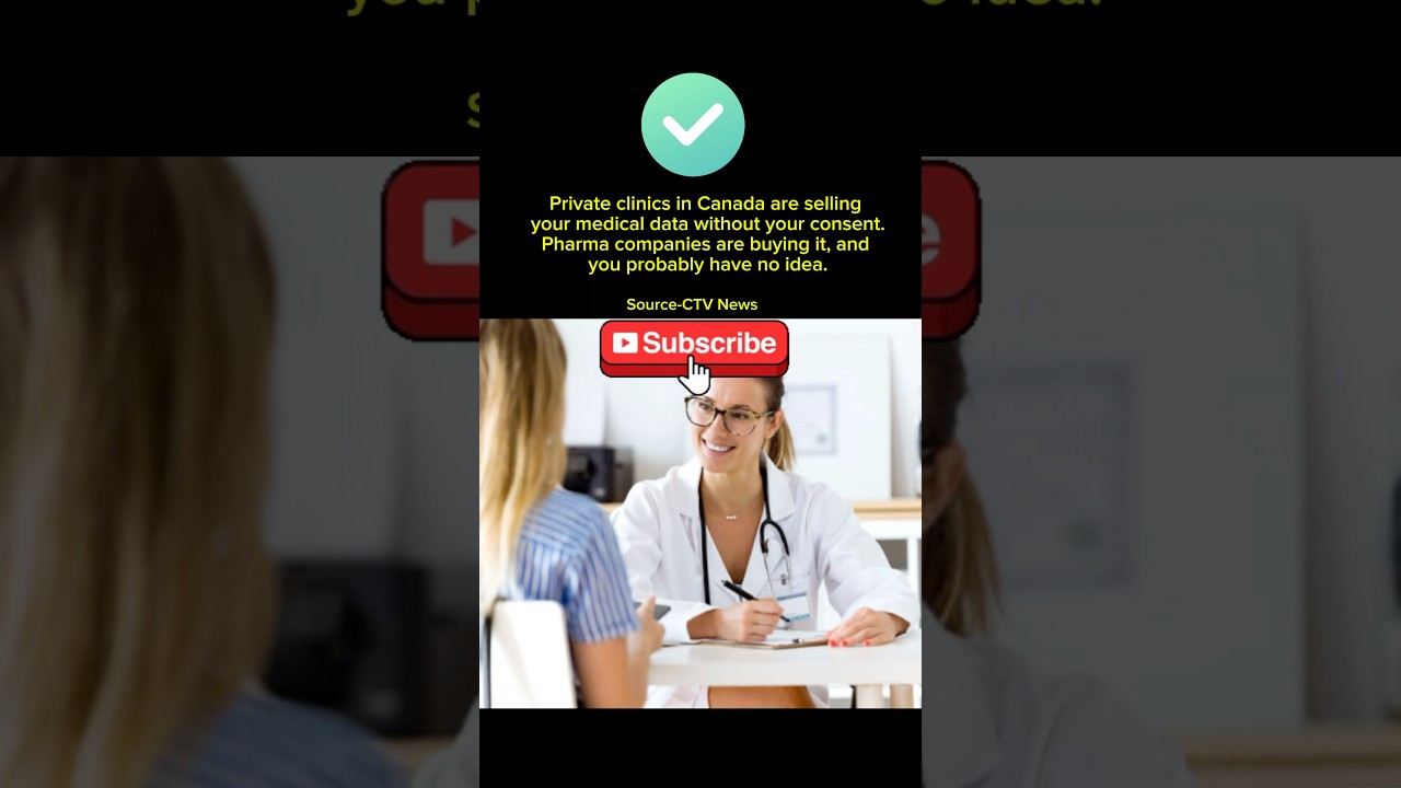 Canadian Clinics Are Selling Your Health Data | Shocking Report 