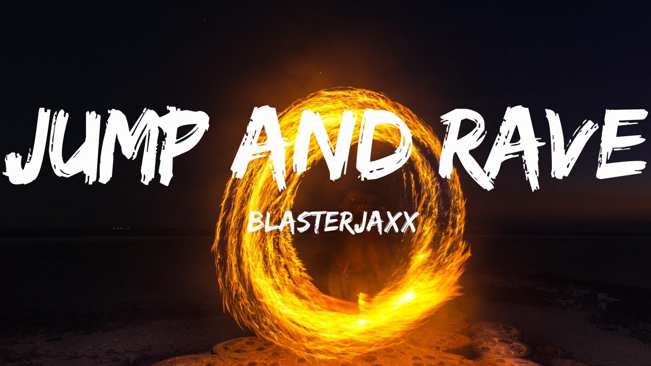 Blasterjaxx - JUMP AND RAVE (Lyrics)
