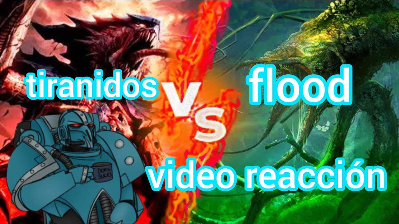video reacción a tiranidos vs flood