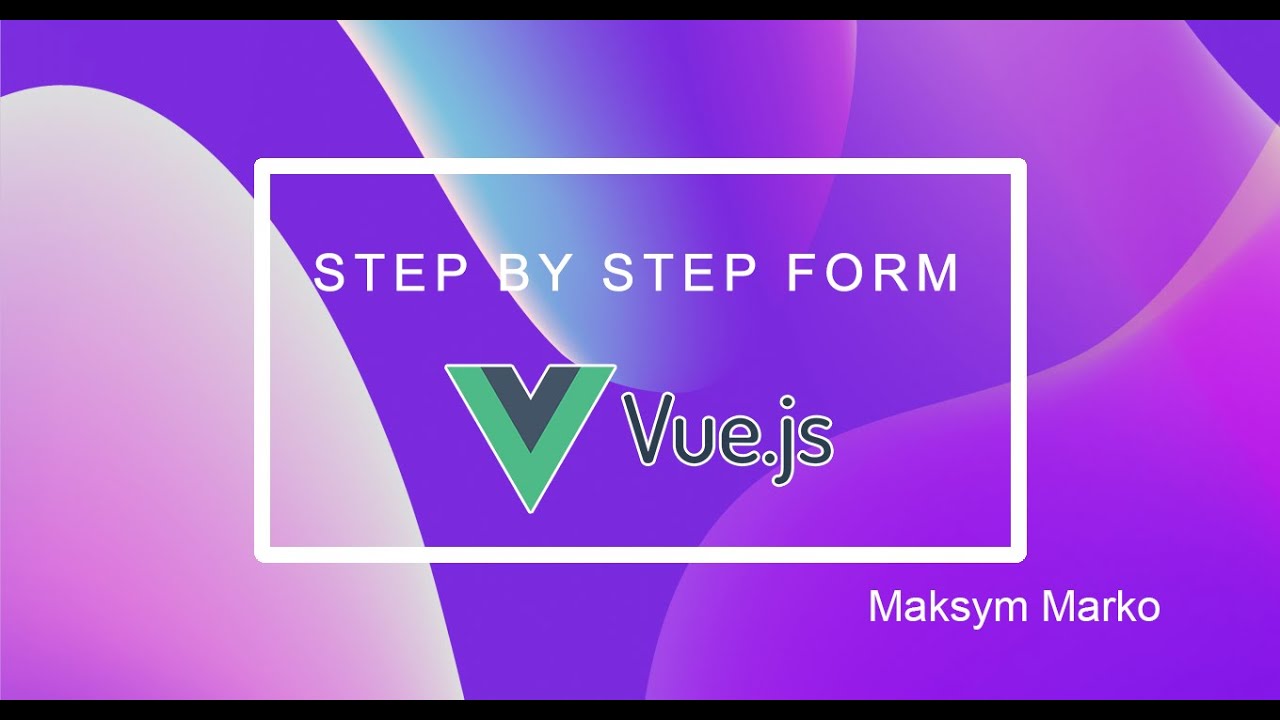 Step By Step Form. Vue.js