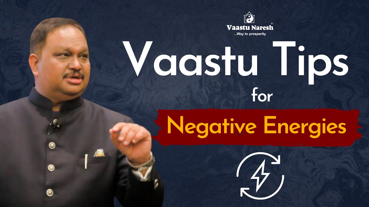 Vastu Tips for Negative Energies |  Vastu Shastra