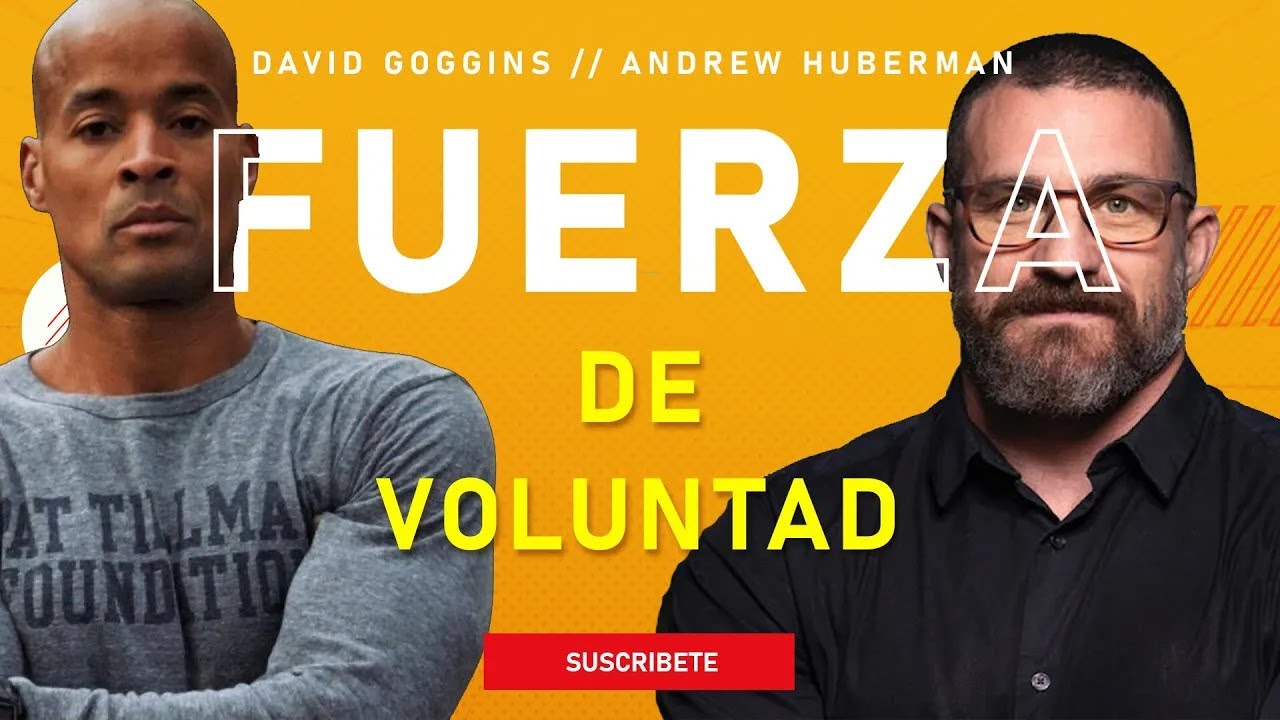 Cómo desarrollar una inmensa fuerza de voluntad | Andrew Huberman & David Goggins Podcast completo