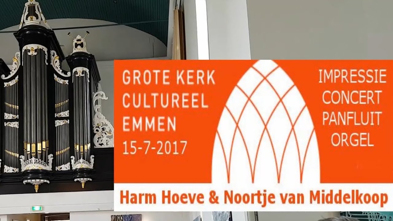 Orgelconcert Harm Hoeve en Noortje van Middelkoop panfluit, Emmen 2017 07 15