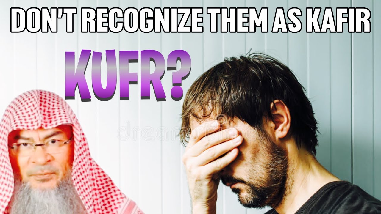 If we don't consider them as Kafir, then our own Islam is Nullified? (Takfeer on those who do kufr)