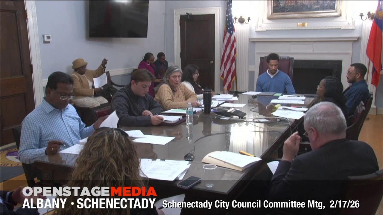 Schenectady City Council Committee Meeting, February 17, 2026