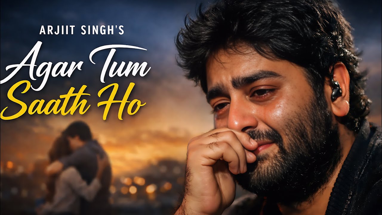 Agar Tum Saath Ho 💔 | Arijit Singh |Latest Song