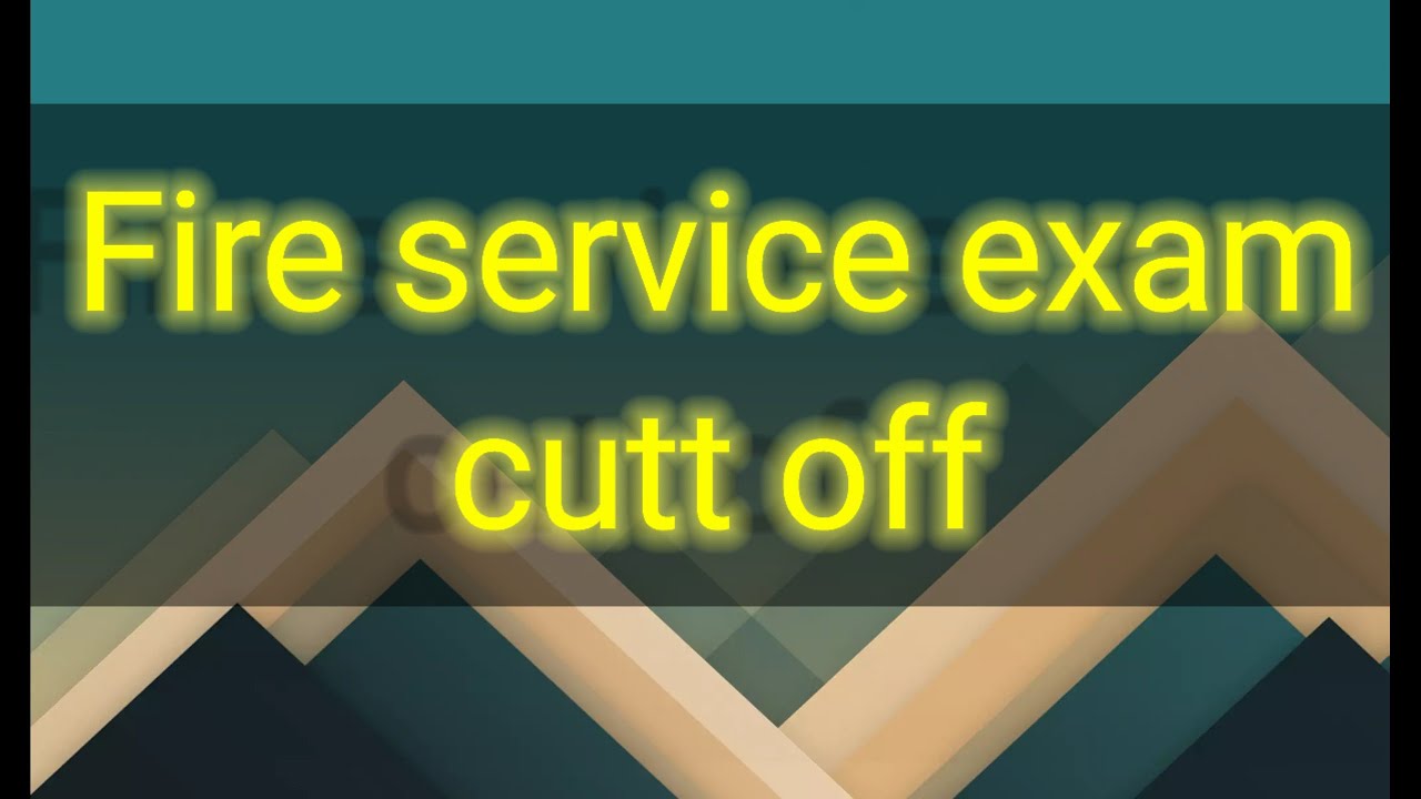 Fire service exam cut off marks 