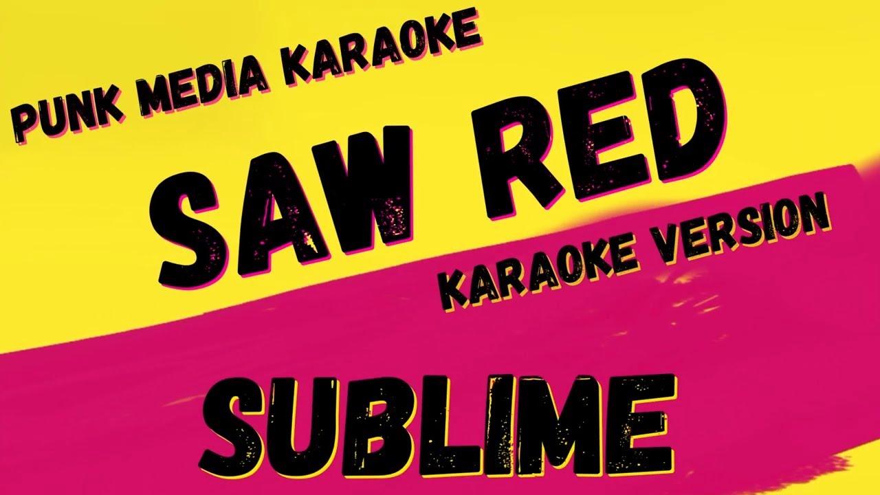 SUBLIME ✴ SAW RED
 ✴ KARAOKE INSTRUMENTAL ✴ PMK