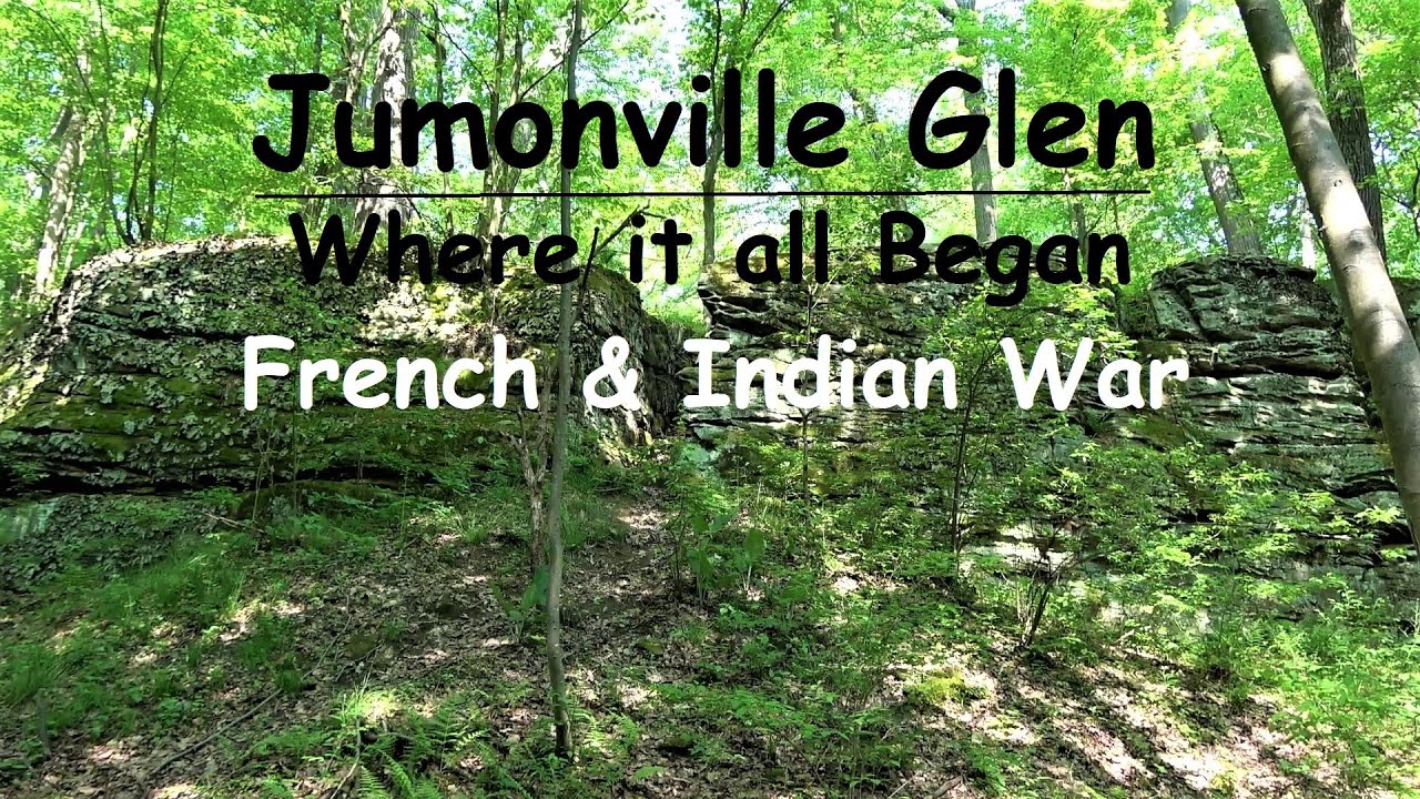 Jumonville Glen, Where it all Began ~ French & Indian War