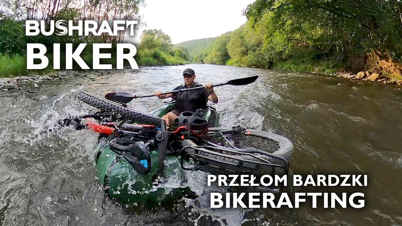 Bikerafting - Przełom Bardzki. BUSHraft Biker