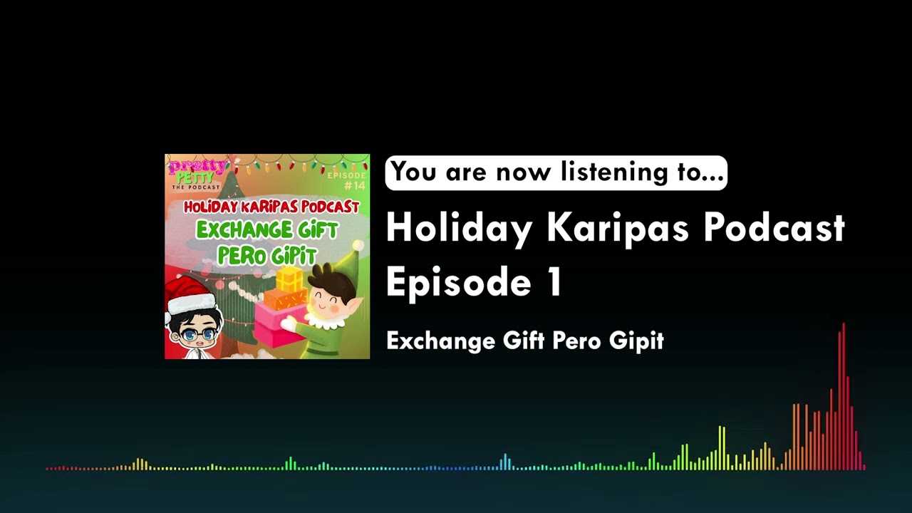 Holiday Karipas Podcast Ep 1: Exchange Gift Pero Gipit