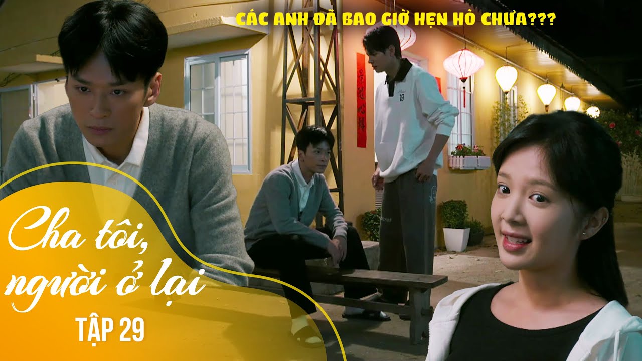Cha tôi, người ở lại Tập 29 | Nguyên - Việt 'nóng mắt' khi thấy An tưng tửng đi chơi xa với Đại