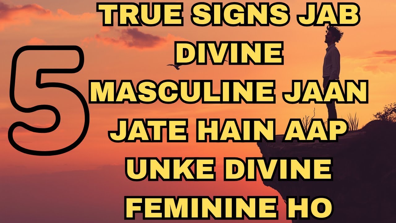 5 TRUE SIGNS JAB DIVINE MASCULINE JAAN JATE HAIN AAP UNKE DIVINE FEMININE HO