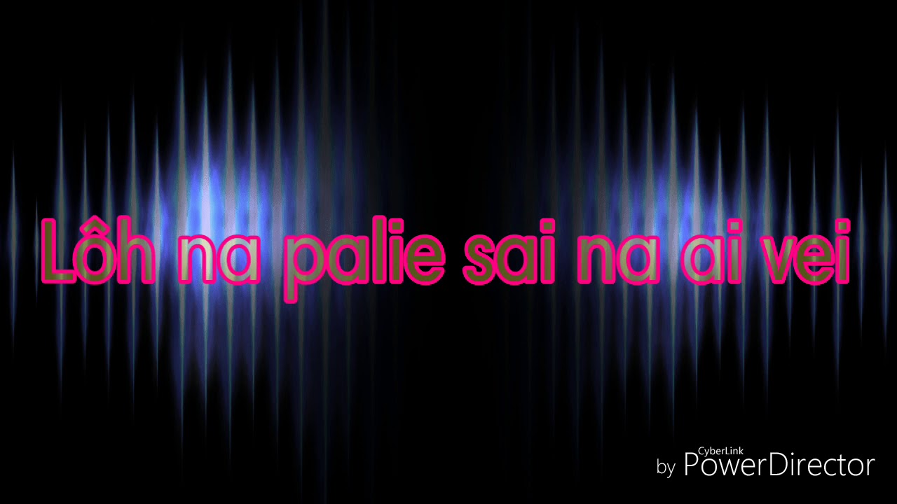 Lôh na palie sai na ai vei  - Lyrics and Karaoke