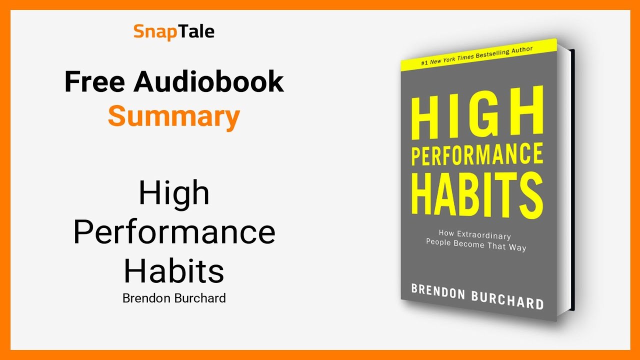 High Performance Habits by Brendon Burchard: 8 Minute Summary