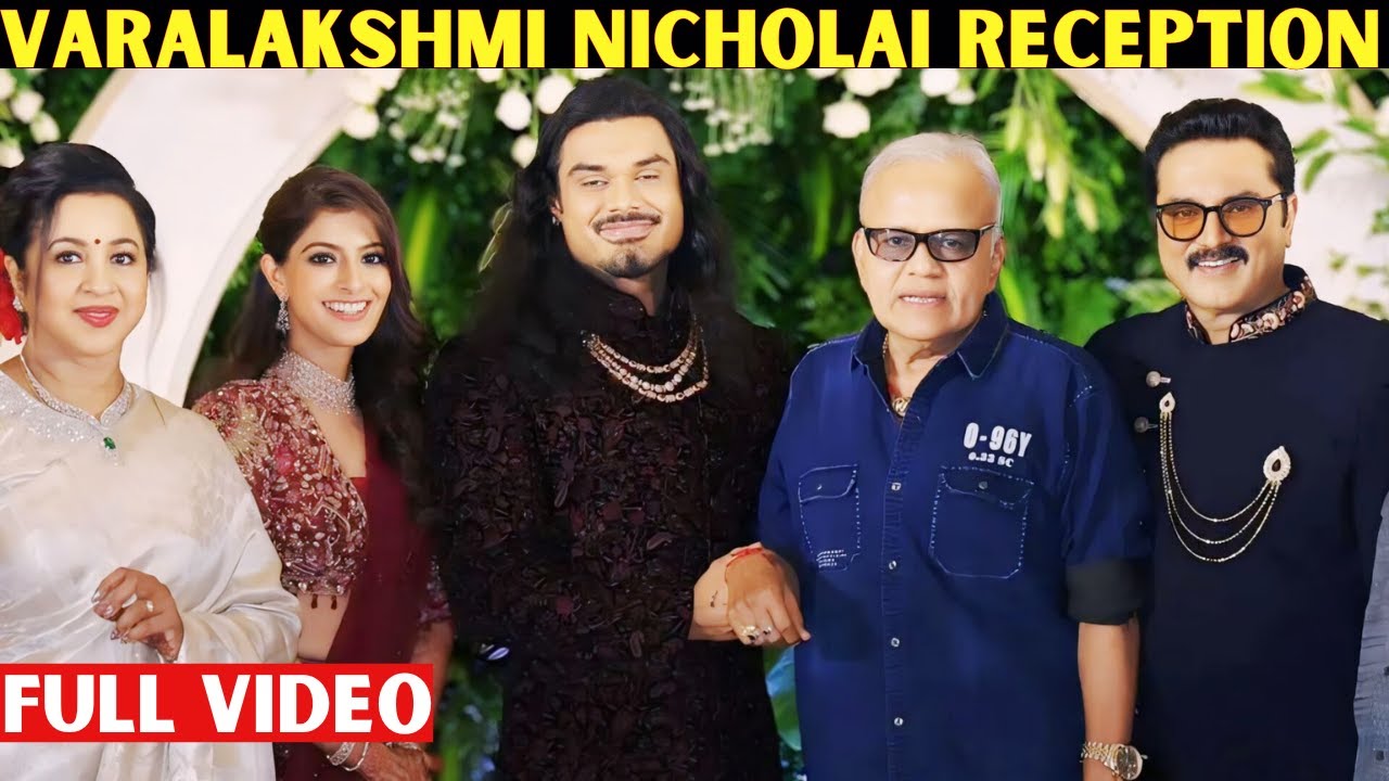FULL VIDEO : 💕 VaraLakshmi Sarath Kumar & Nicholai Sachdev Wedding Reception Video | Wedding Video