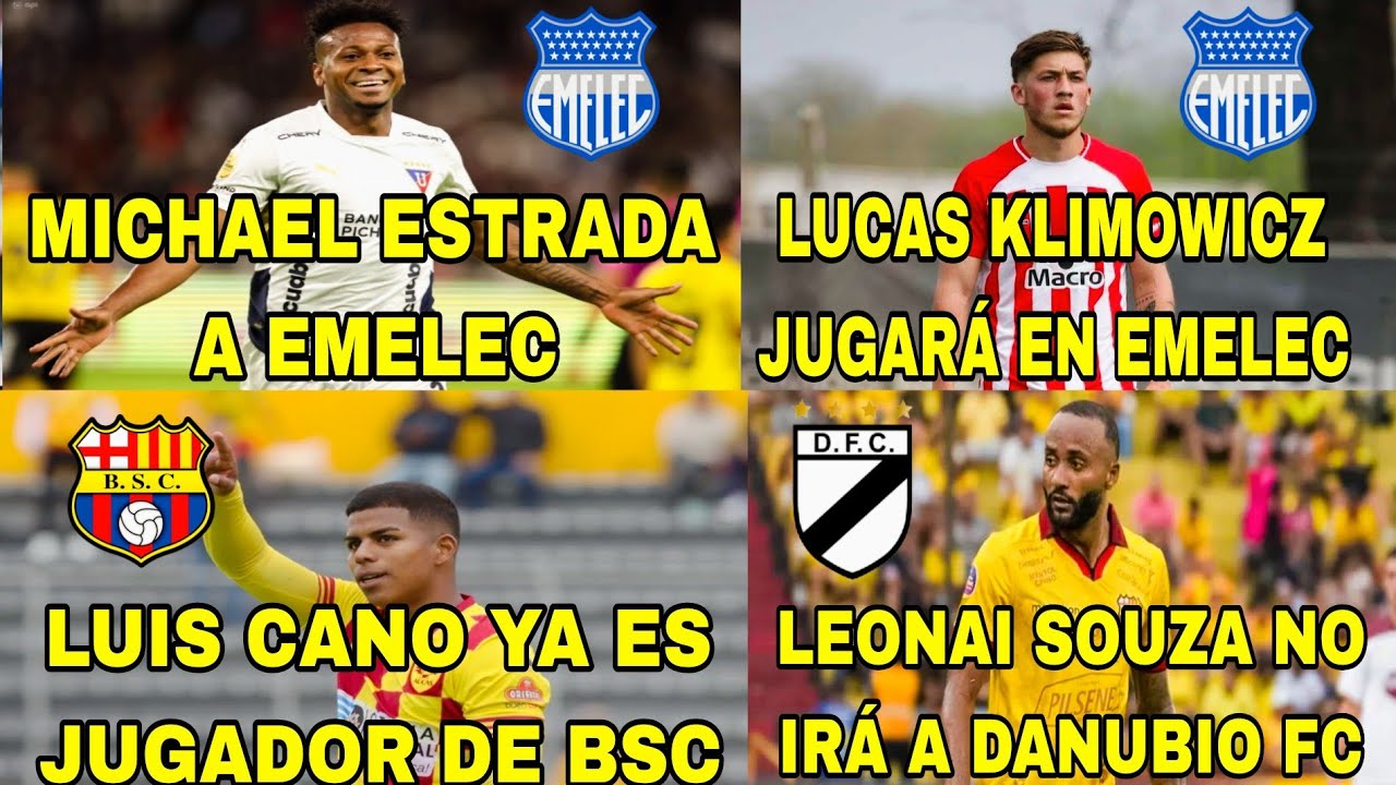 MICHAEL ESTRADA A EMELEC|LUCAS KLIMOWICZ JUGARÁ EN EMELEC|LUIS CANO YA ES JUGADOR DE BSC