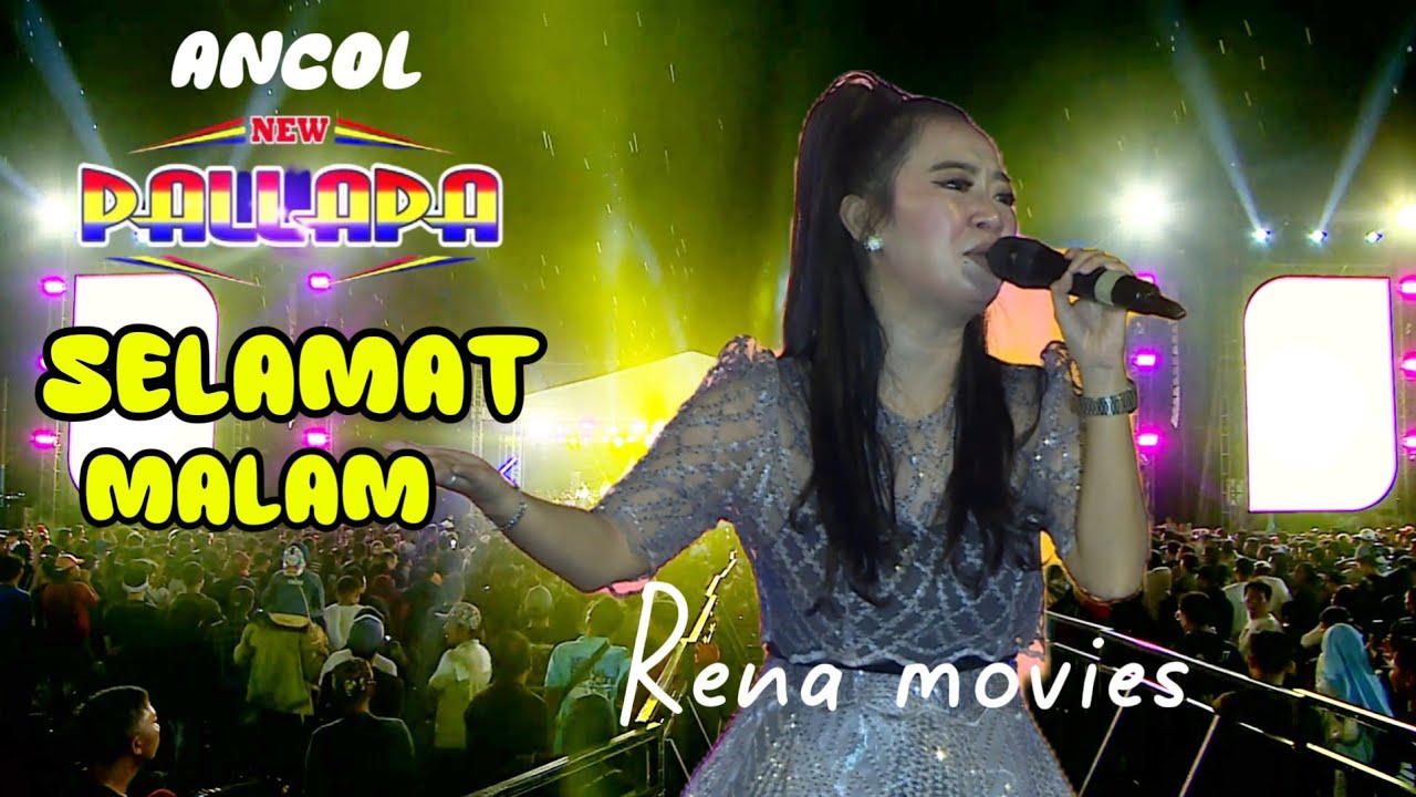 SELAMAT MALAM ( RENA MOVIES ) NEW PALLAPA ANCOL 