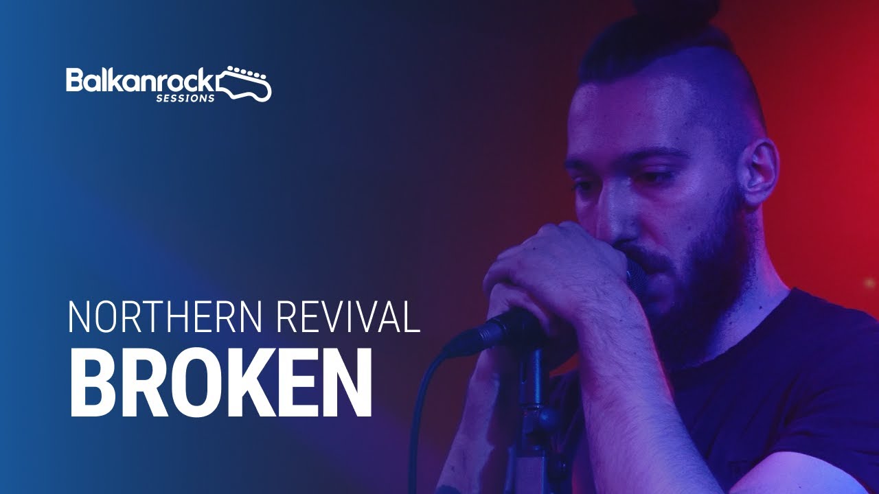 Northern Revival - Broken / @Balkanrock Sessions