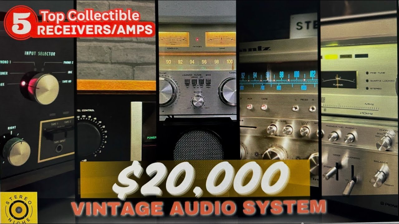 The $20,000 Vintage Audio System  - Receivers and Separates - Top 5 Collectibles