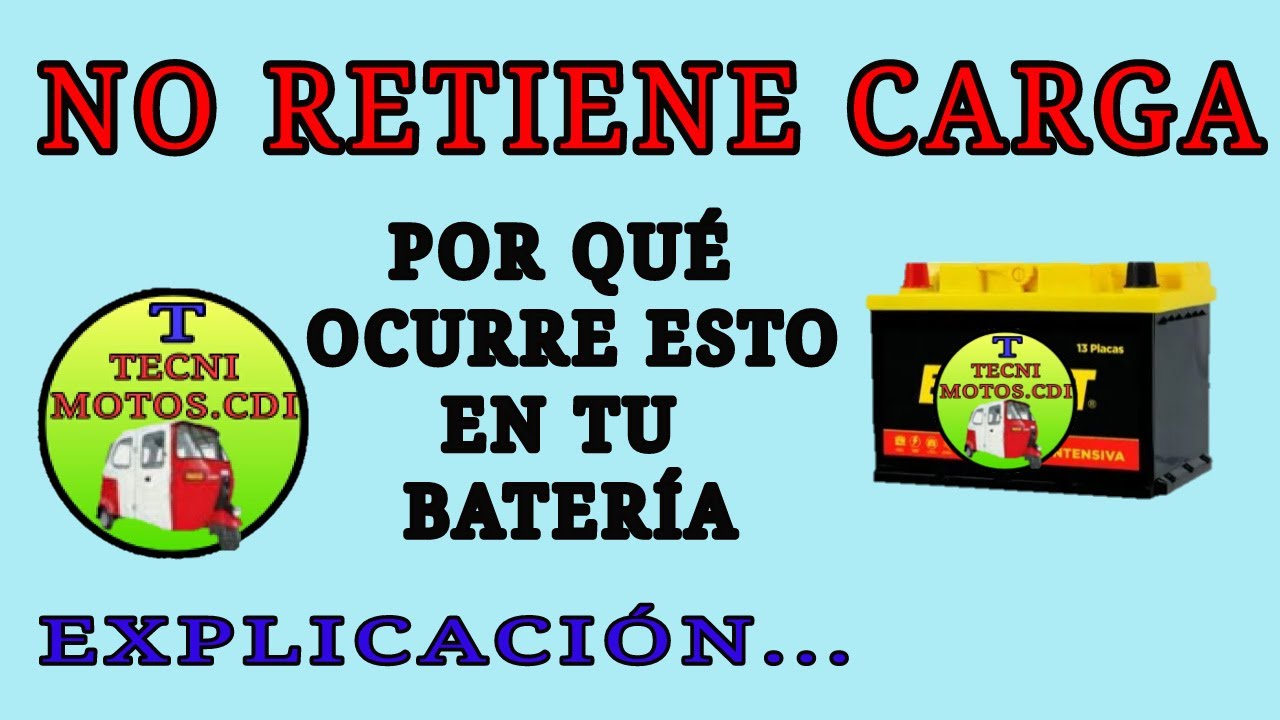 MI BATERIA NO RETIENE CARGA - EXPLICACIÓN