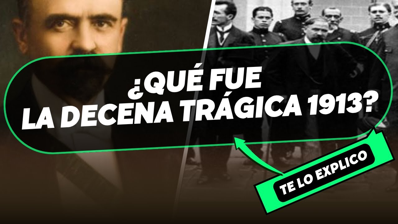 La Decena Trágica en México: Golpe de Estado y consecuencias (1913)